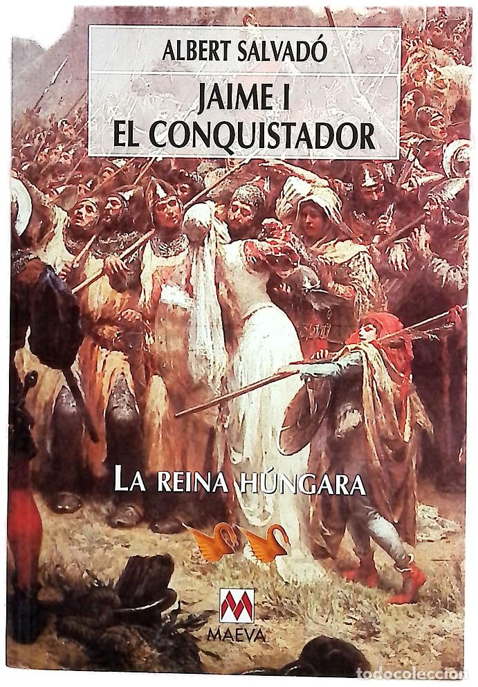Libros: Jaime I El Conquistador: La reina h&uacute;ngara - Foto 1