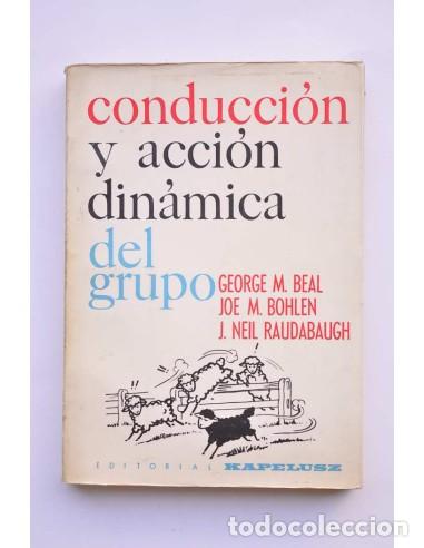 Livres: Conducci&oacute;n y acci&oacute;n din&aacute;mica del grupo - BEAL, George M., BOHLEN, Joe M. RAUBADAUGH, J. Neil
