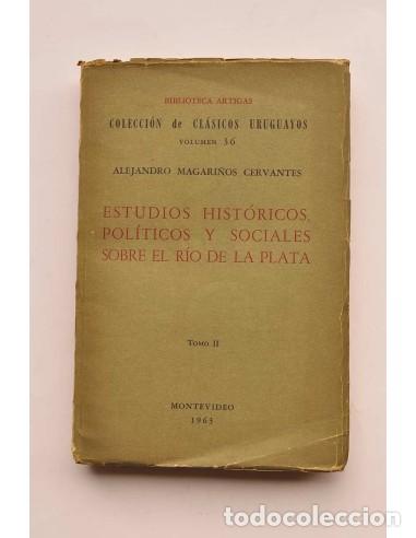 Libros: Estudios hist&oacute;ricos pol&iacute;ticos y sociales sobre el R&iacute;o de la Plata. Tomo II - MAGARI&Ntilde;OS CERVANTES, Al