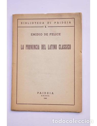 Libri di seconda mano: La pronuncia del latino classico - FELICE, Emidio de
