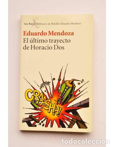 Libri di seconda mano: El &uacute;ltimo trayecto de Horacio Dos - MENDOZA, Eduardo
