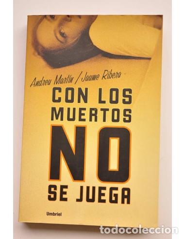 Libri di seconda mano: Con los muertos no se juega - MART&Iacute;N, Andreu y RIBERA, Jaume
