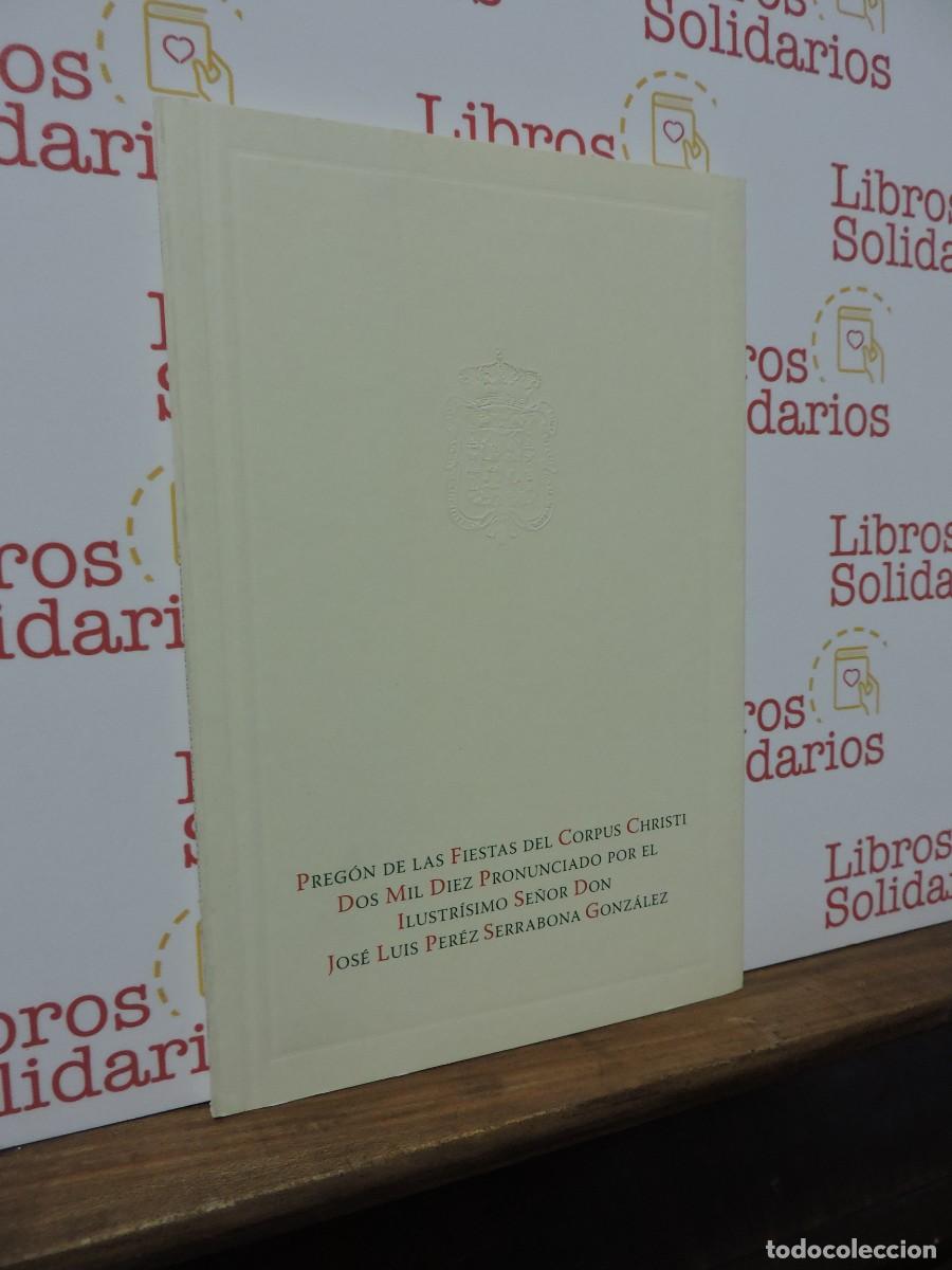 B&uuml;cher: Preg&oacute;n de las fiestas del Corpus Christi. Jos&eacute; Luis P&eacute;rez Serrabona Gonz&aacute;lez. 2010.