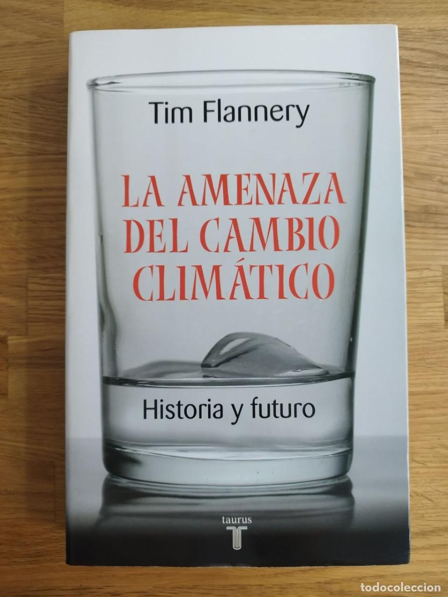 Libros: La amenaza del cambio clim&aacute;tico, Tim Flannery (PREGUNTAR DISPONIBILIDAD)