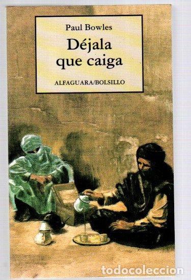B&uuml;cher: D&eacute;jala que caiga - Bowles, Paul