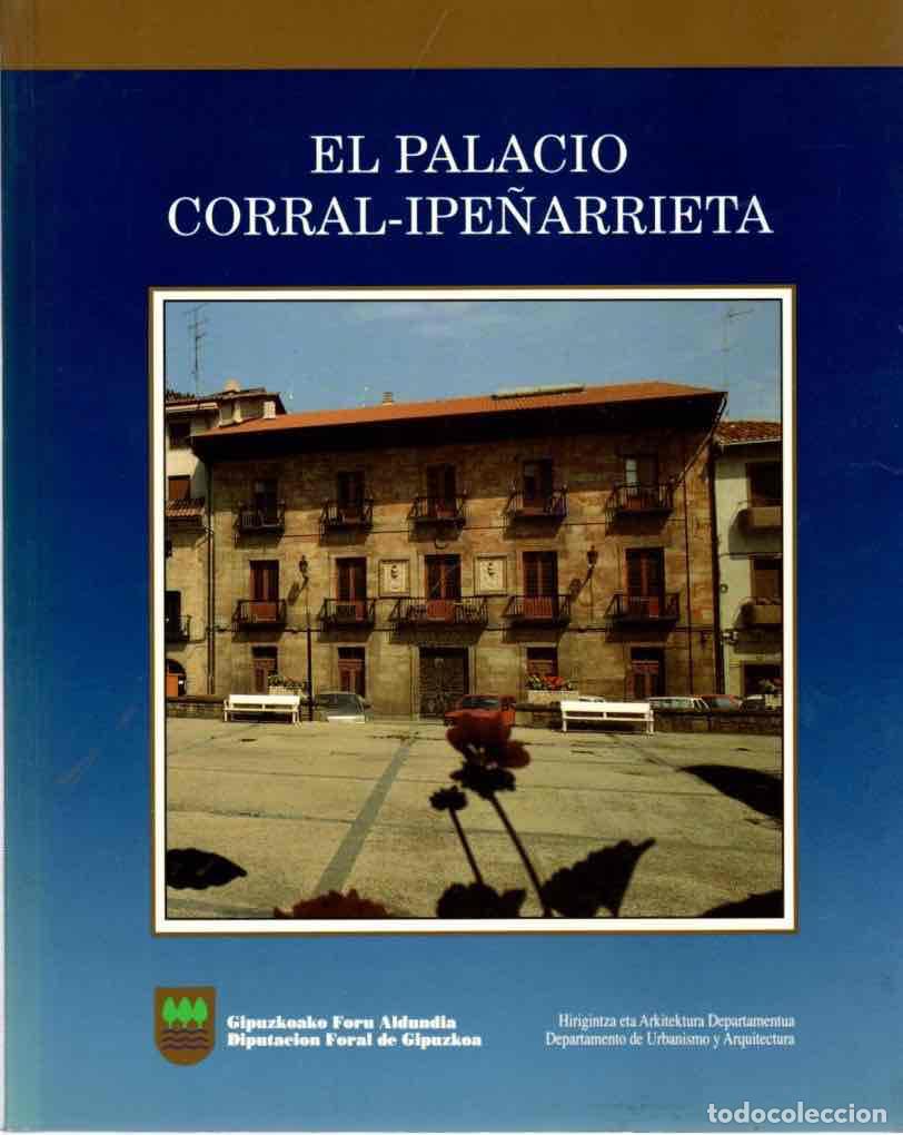 Libros: El palacio Corral - Ipe&ntilde;arrieta - Varios Autores