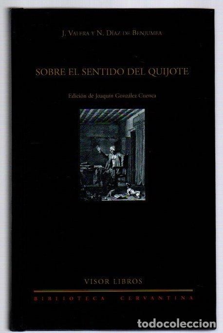 Libros: Sobre el sentido del Quijote - Valera, J. / D&iacute;az de Benjumea, N.