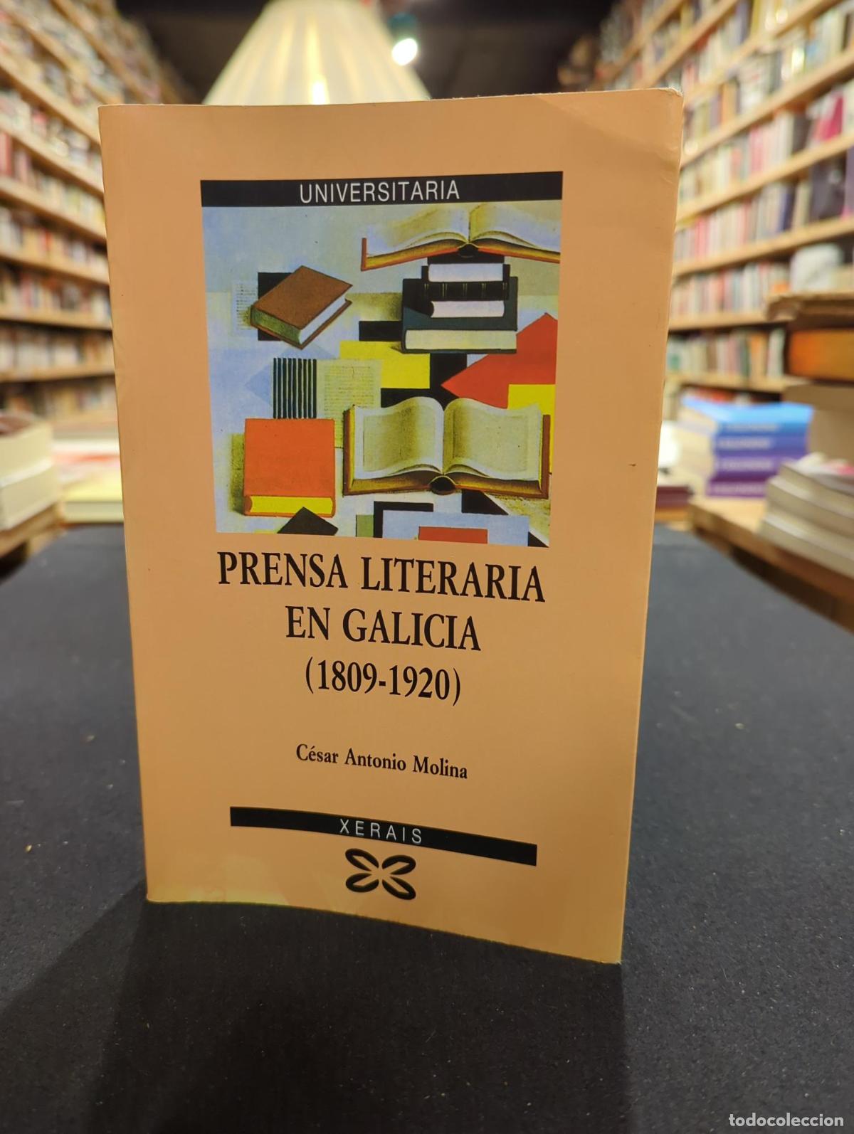 Libros: Prensa literaria en Galicia (1809-1920) - Cesar Antonio Molina