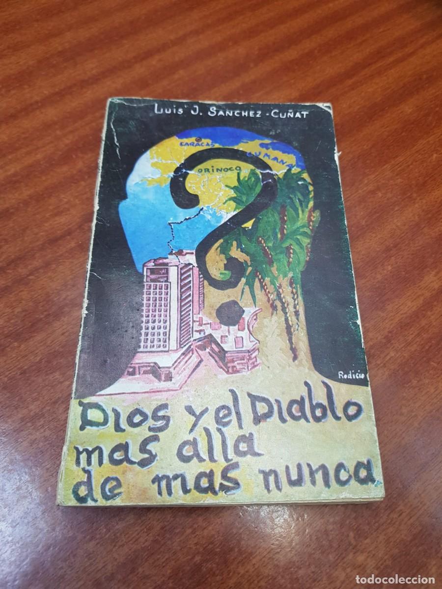 Libros: DIOS Y EL DIABLO MAS ALLA DE MAS NUNCA-LUIS J.SANCHEZ CU&Ntilde;AT