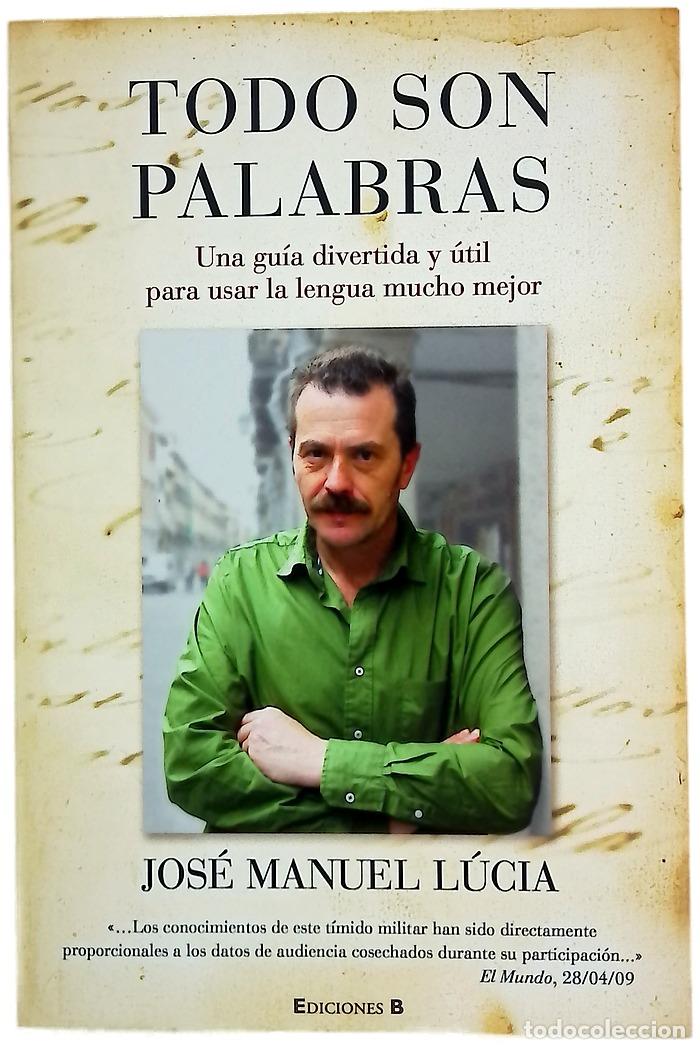 Libros: Todo son palabras - L&uacute;cia, Jos&eacute; Manuel