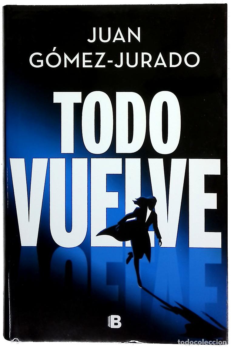 Libros: Todo vuelve - G&oacute;mez-Jurado, Juan; Ferriz, Fran