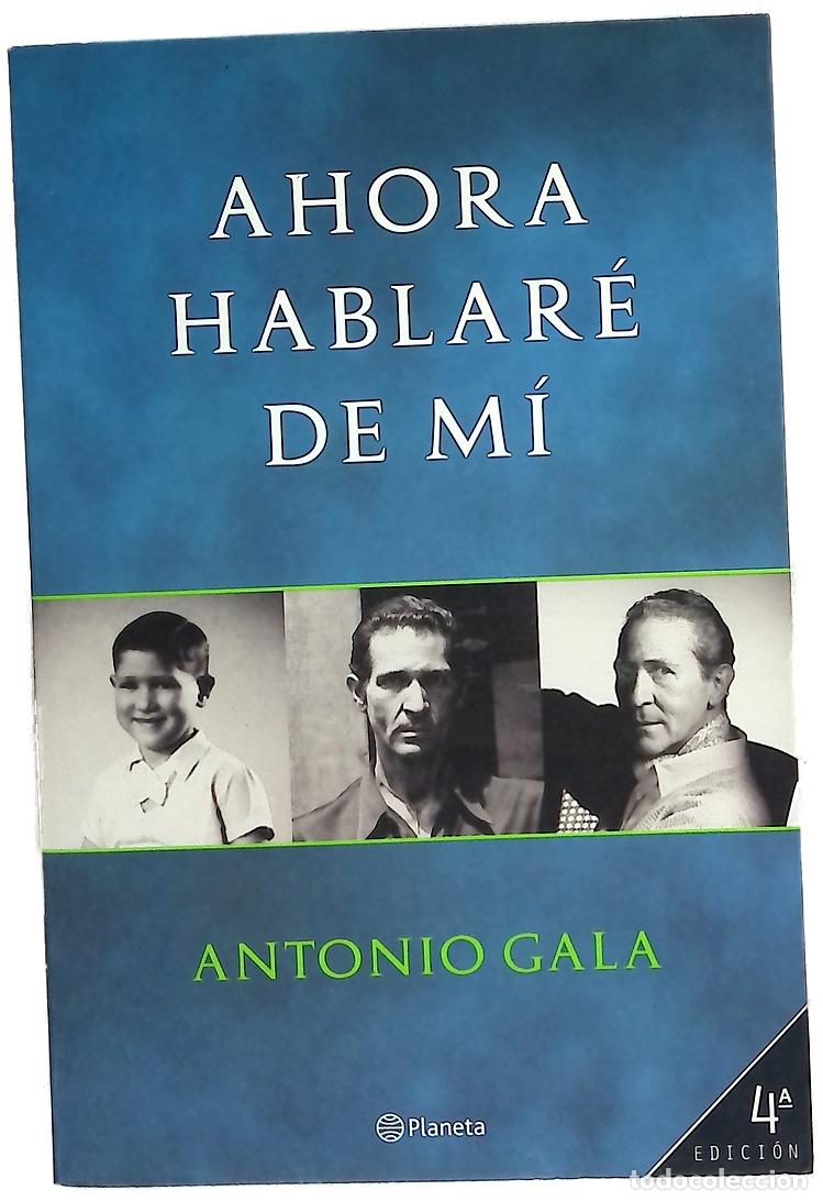 Livres: Ahora hablar&eacute; de m&iacute; - Gala, Antonio