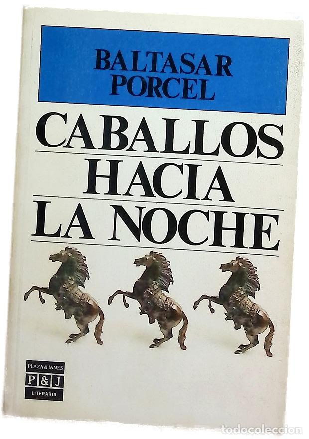 Libros: Caballos hacia la noche - Porcel, Baltasar - Foto 1