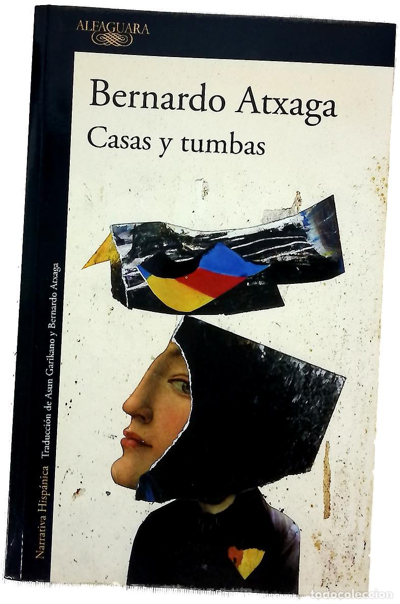 Libros: Casas y tumbas - Atxaga, Bernardo; Garikano, Maria