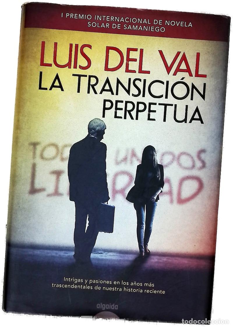 B&uuml;cher: La transici&oacute;n perpetua - Val, Luis del
