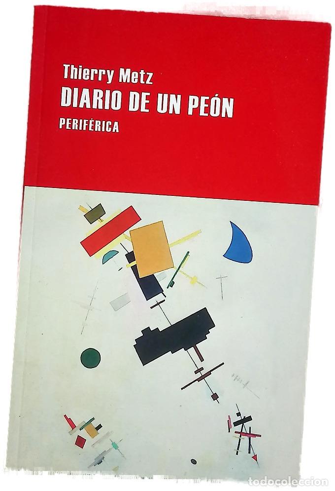 Livres: Diario de un pe&oacute;n - Metz, Thierry; Garc&iacute;a Cazorla, Vanesa