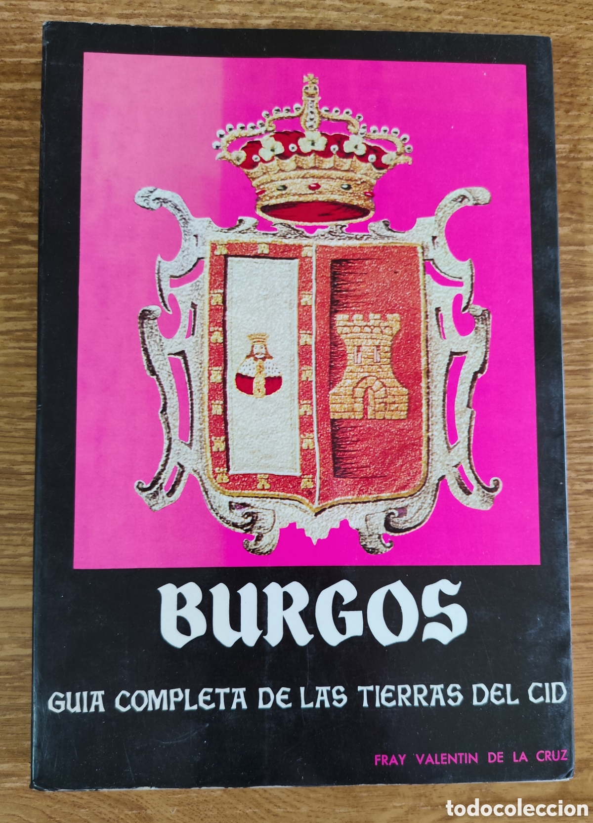 books: Libro - Burgos. Gu&iacute;a completa de las tierras del Cid (1979) Fray Valent&iacute;n de la Cruz