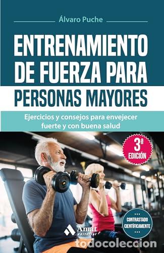 Libros: Entrenamiento de fuerza para personas mayores. Ejercicios y consejos para envejecer fuerte y con bue
