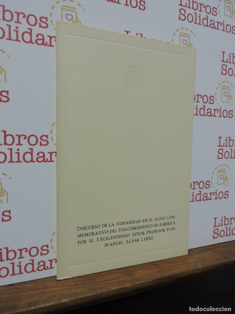 Livres: Discurso hispanidad acto conmemorativo descubrimiento de Am&eacute;rica. Manuel Alvar L&oacute;pez. 1986