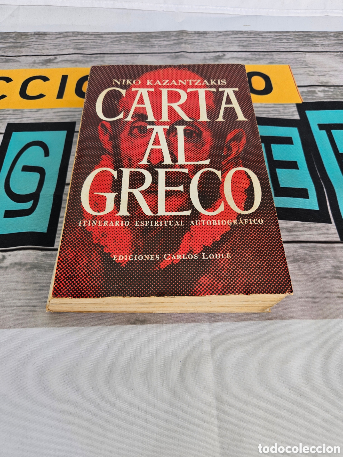 Livres: NIKO KAZANTZAKIS. CARTA AL GRECO. ITINERARIO ESPIRITUAL AUTOBIOGRAFICO. CARLOS LOHLE