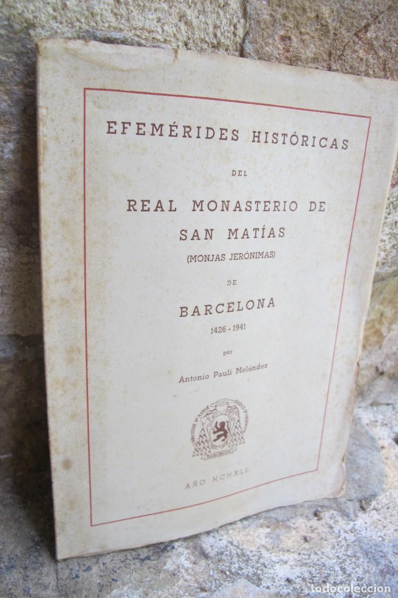 Libros: EFEMERIDES HISTORICAS DEL REAL MONASTERIO DE SANT MATIAS DE BARCELONA . ANTONIO PAULI MELENDEZ