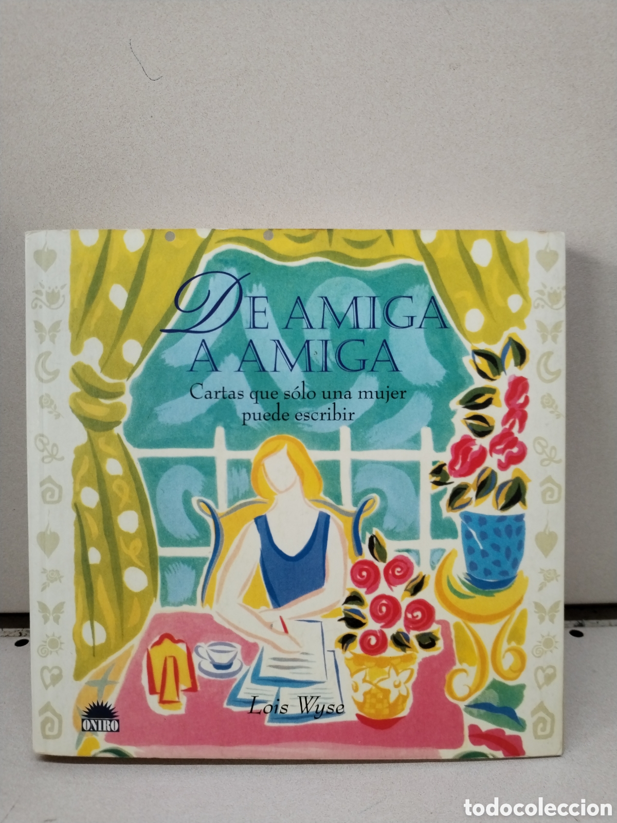 Libros: De Amiga A Amiga - Wyse, Lois - Foto 1