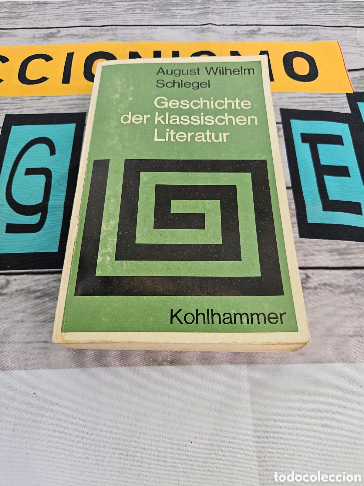 Libros: AUGUST WILHELM SCHLEGEL. GESCHICHTE DER KLASSISCHEN LITERATUR. KOHLHAMMER