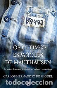 Livres: Los &uacute;ltimos espa&ntilde;oles de Mauthausen - Carlos Hern&aacute;ndez de Miguel