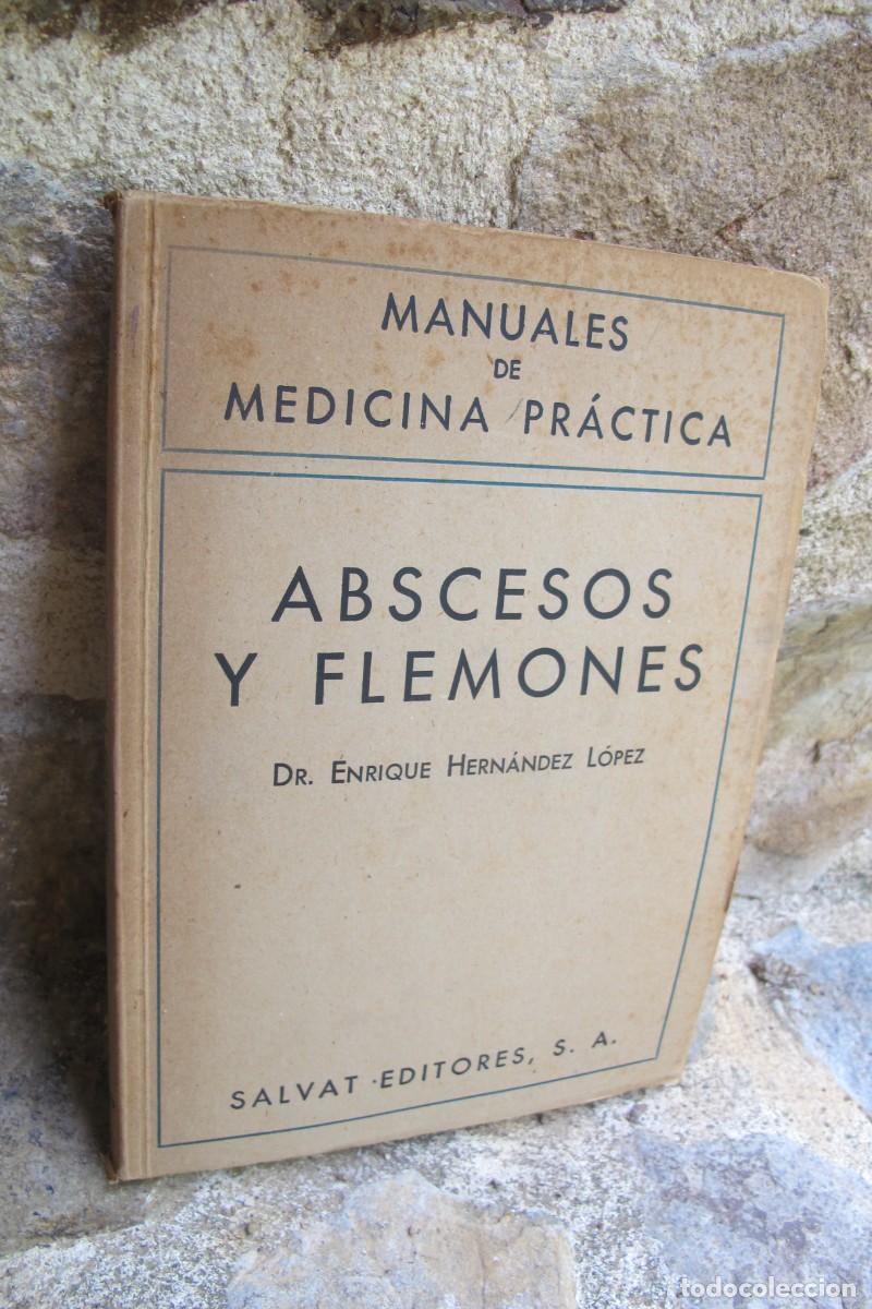 Livres: MANUALES DE MEDICINA PRACTICA. ABSCESOS Y FLEMONES. DR. ENRIQUE HERNANDEZ LOPEZ