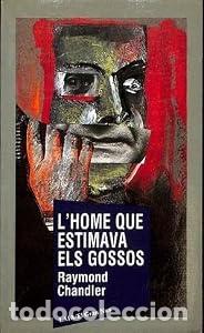 Libros: L'home que estimava els gossos - Raymond Chandler