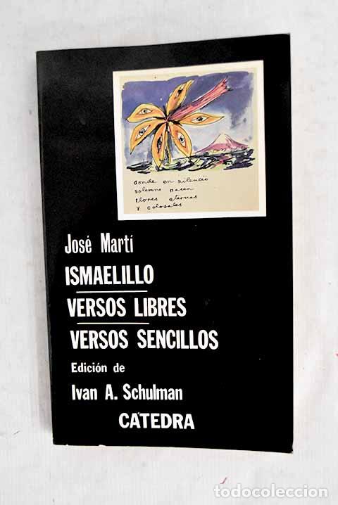 Libros: Ismaelillo ; Versos libres ; Versos sencillos.- Mart&iacute;, Jos&eacute;