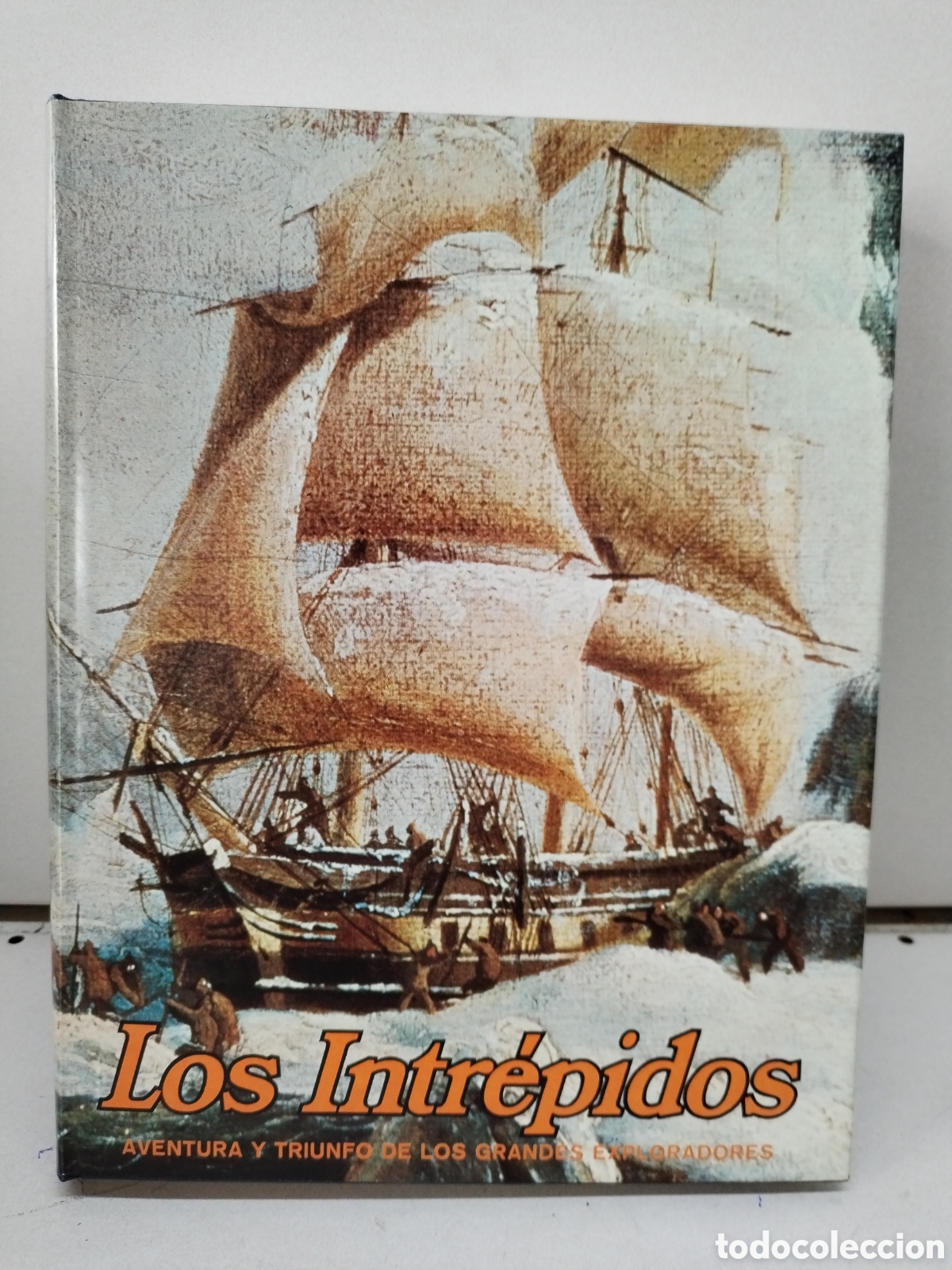 Livres: Los intr&eacute;pidos: aventura y triunfo de los grandes exploradores