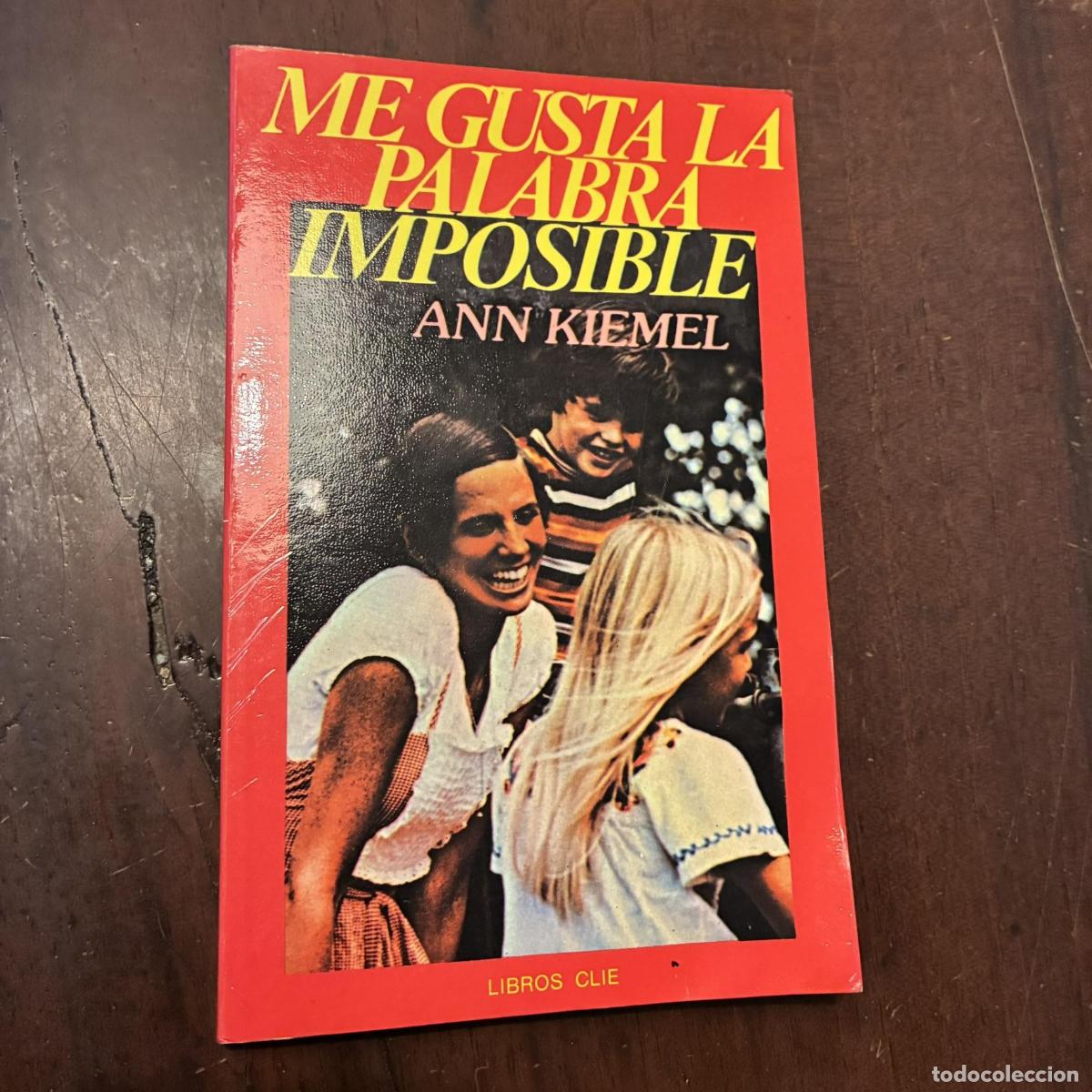 Libros: Me gusta la palabra imposible - Ann Kiemel