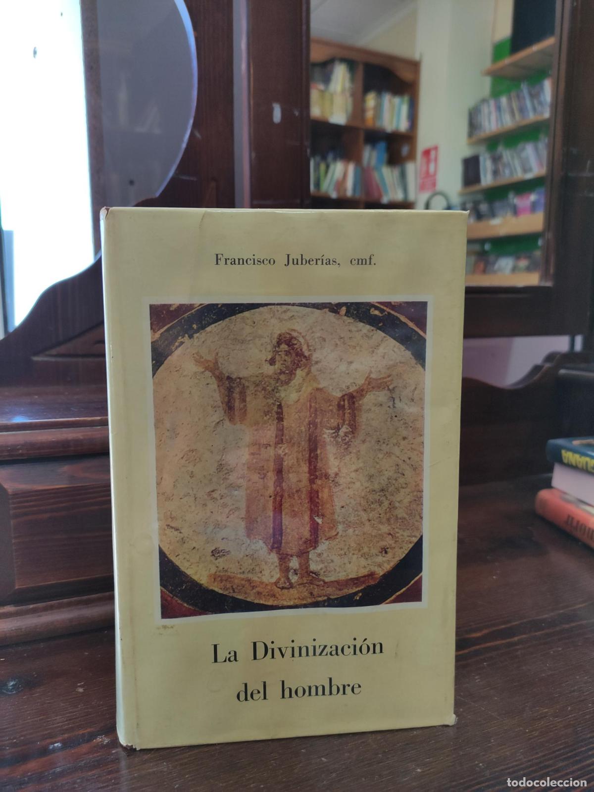 Libros: LA DIVINIZACION DEL HOMBRE FRANCISCO JUBERIAS - FRANCISCO JUBERIAS