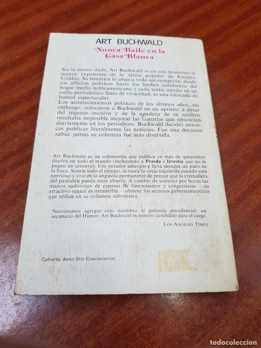 Libros: NUNCA BAILE EN LA CASA BLANCA-ART BUCHWALD - Foto 2