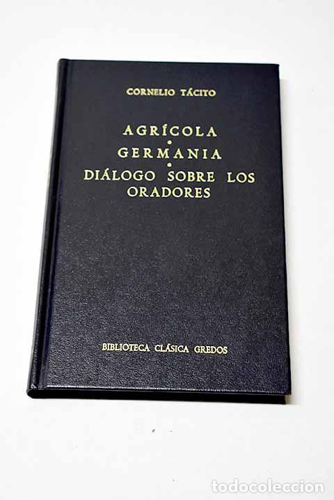 Libros: Agr&iacute;cola ; Germania ; Di&aacute;logo sobre los oradores.- T&aacute;cito, Cayo Cornelio