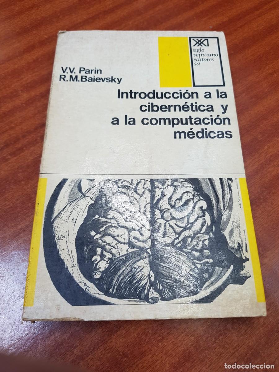 Libros: INTRODUCCION A LA CIBERNETICA Y A LA COMPUTACION MEDICAS-V.V.PARIN -R.M.BAIEVSKY