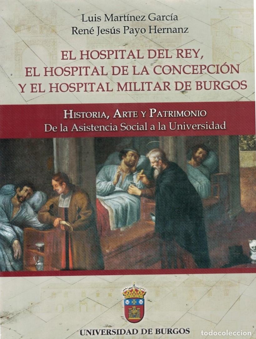 books: EL HOSPITAL DEL REY, EL HOSPITAL DE LA CONCEPCI&Oacute;N Y EL HOSPITAL MILITAR DE BURGOS. Historia, Arte y