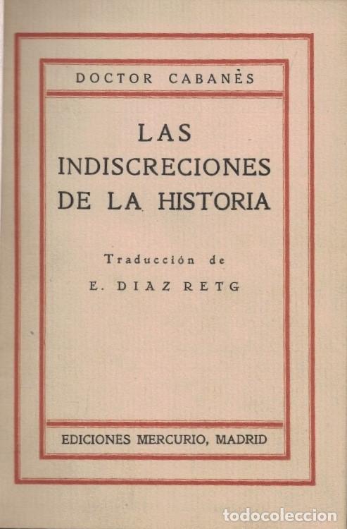 books: LAS INDISCRECIONES DE LA HISTORIA. Tomos I, II, V, VI (de 6) - Caba&ntilde;&eacute;s. Doctor,