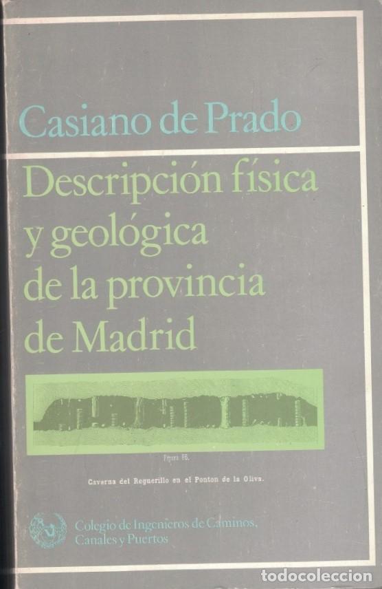 Libros: DESCRIPCI&Oacute;N F&Iacute;SICA Y GEOL&Oacute;GICA DE LA PROVINCIA DE MADRID. - Prado. Casiano de,
