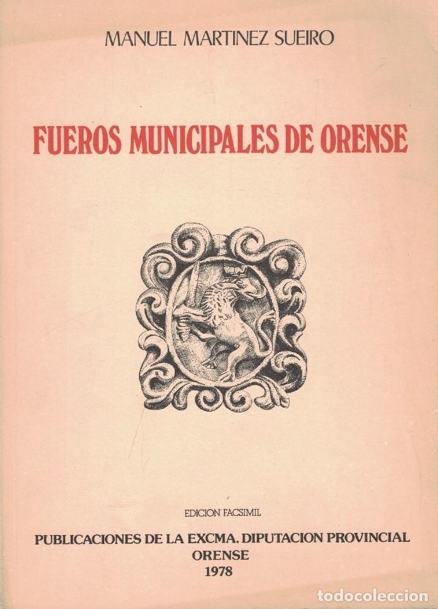 Libros: FUEROS MUNICIPALES DE ORENSE. - Mart&iacute;nez Sueiro. Manuel,