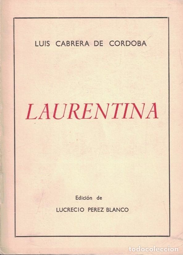 Libros: LAURENTINA. 1559 &ndash; 1623. - Cabrera de C&oacute;rdoba. Luis,