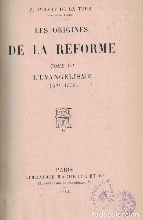 Libros: LES ORIGINES DE LA R&Eacute;FORME. Tome III. L&rsquo;EVANG&Eacute;LISME (1521-1538). - La Tour. Imbart de,