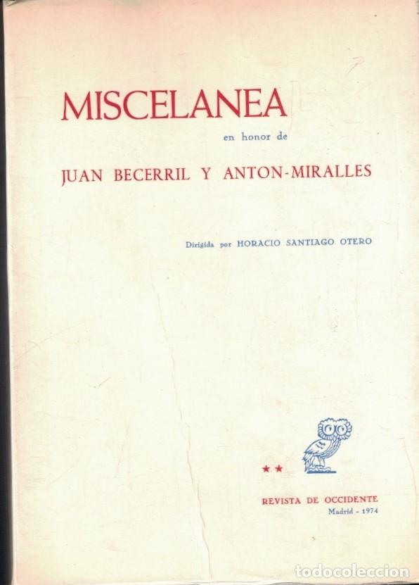 Livres: MISCEL&Aacute;NEA EN HONOR DE JUAN BECERRIL Y ANT&Oacute;N MIRALLES. Tomo II (de 2). - AA.VV.