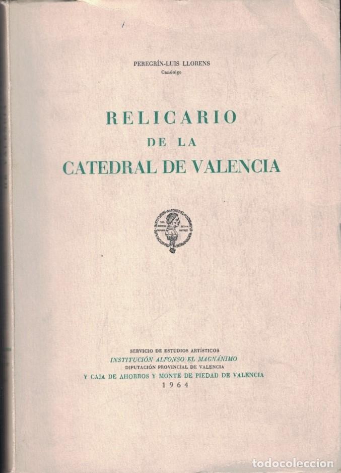 Livres: RELICARIO DE LA CATEDRAL DE VALENCIA. - Llorens. Peregr&iacute;n-Luis,