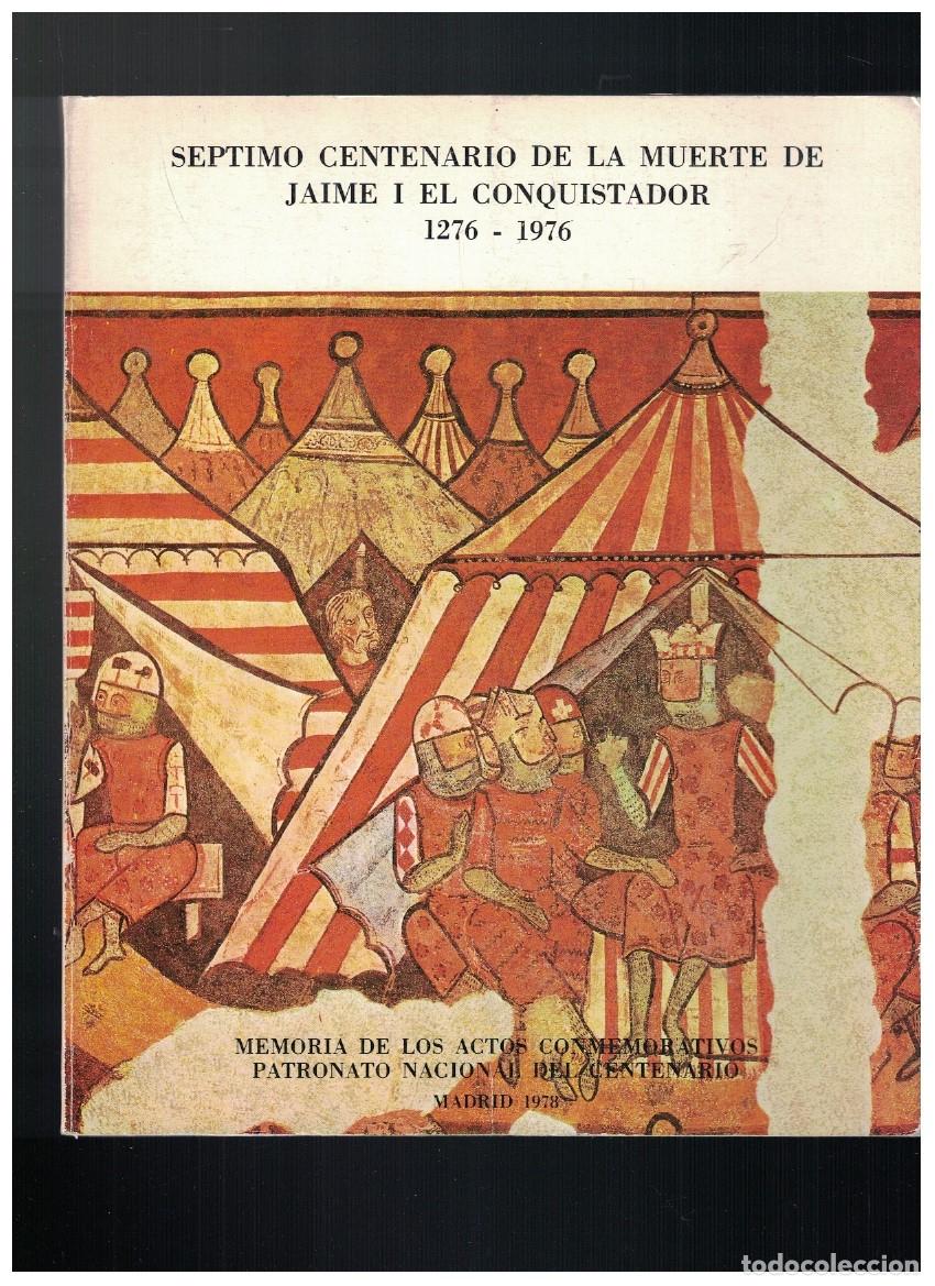 Livres: SEPTIMO CENTENARIO DE LA MUERTE DE JAIME I EL CONQUISTADOR. 1276 &ndash; 1976. Memoria. - AA.VV.