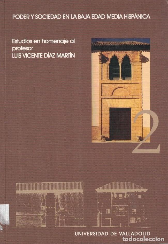 Livres: PODER Y SOCIEDAD EN LA BAJA EDAD MEDIA HISP&Aacute;NICA. Estudios en homenaje al profesor Luis Vicente D&iacute;a