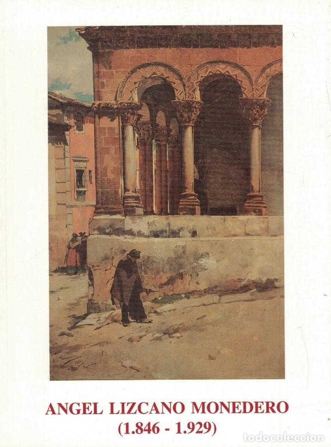 Livres: &Aacute;NGEL LIZCANO MONEDERO. Legan&eacute;s, 1929 - Alc&aacute;zar de San Juan, 1984. Cat&aacute;logo. - Ruyz. J.,