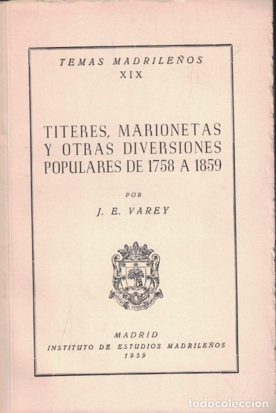 Livres: TITERES, MARIONETAS Y OTRAS DIVERSIONES POPULARES DE 1758 A 1859. - Varey. J.E.,