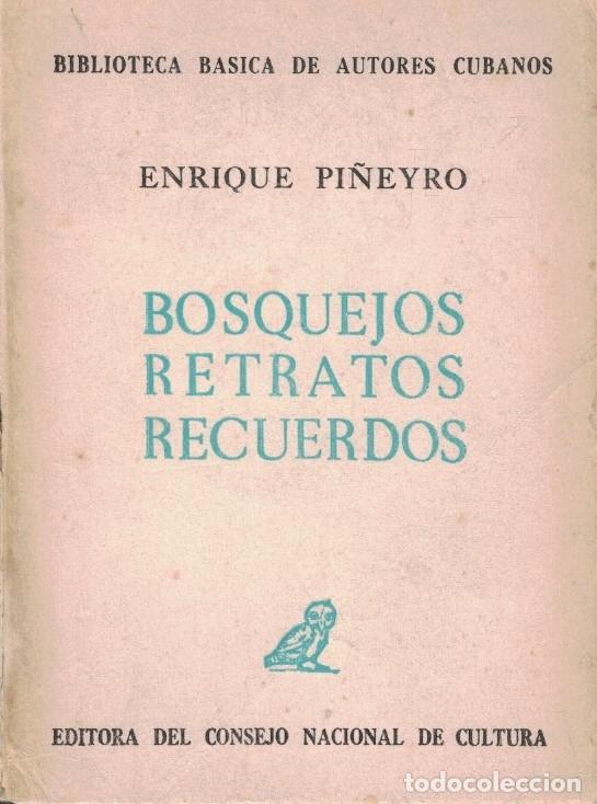 Livres: BOSQUEJOS, RETRATOS, RECUERDOS. (Obra p&oacute;stuma) - Pi&ntilde;eyro. Enrique,